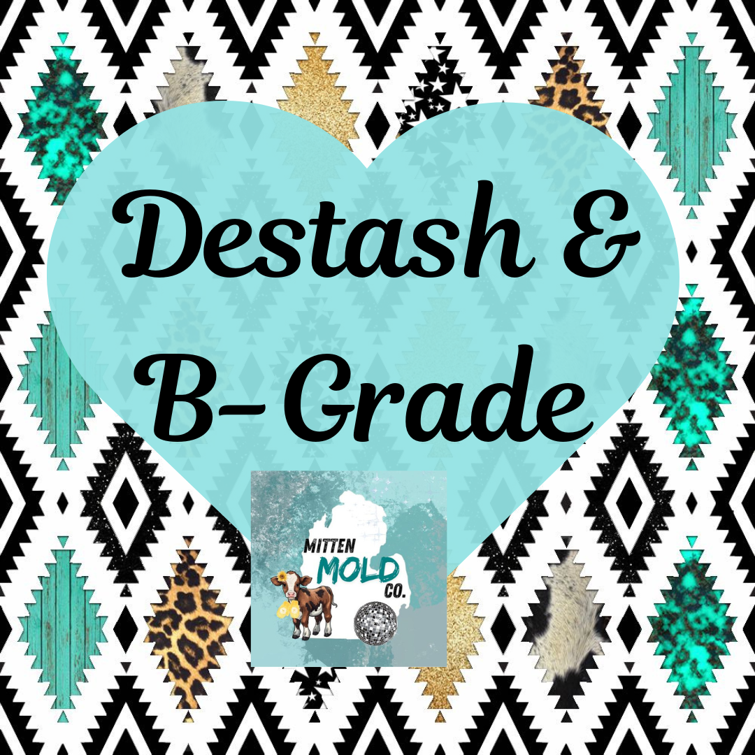 Destash & B- Grade Molds